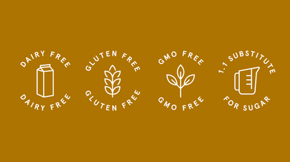 Our 1:1 sugar substitute product claims include: Dairy free, Gluten free, Non-GMO Project Verified. 
